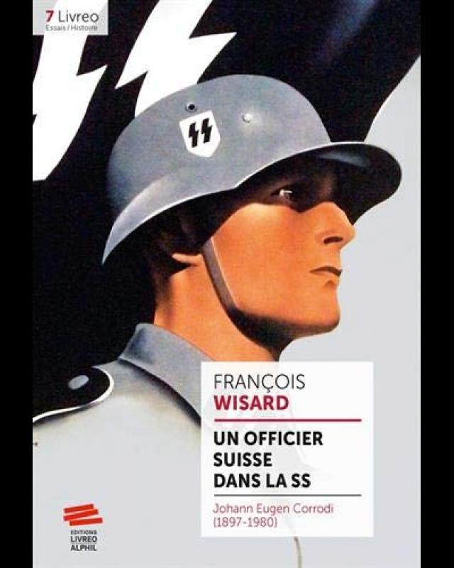 Un officier supérieur suisse dans la SS: Johann Eugen Corrodi (1897-1980) cover