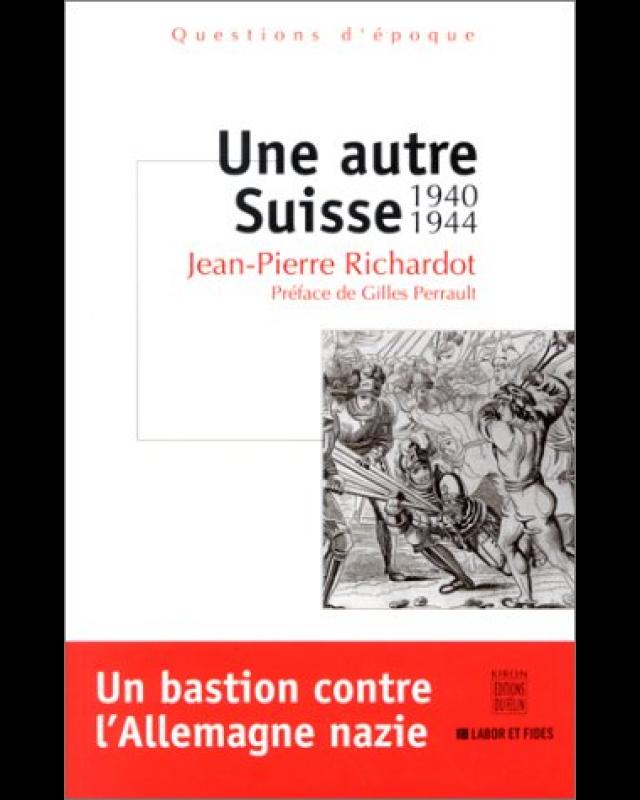 Une Autre Suisse, 1940-1944 : Un Bastion contre l&#039;Allemagne nazie cover