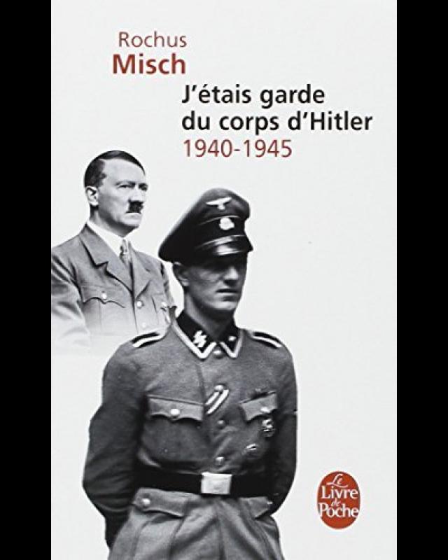 J&#039;étais garde du corps d&#039;Hitler : 1940-1945 cover
