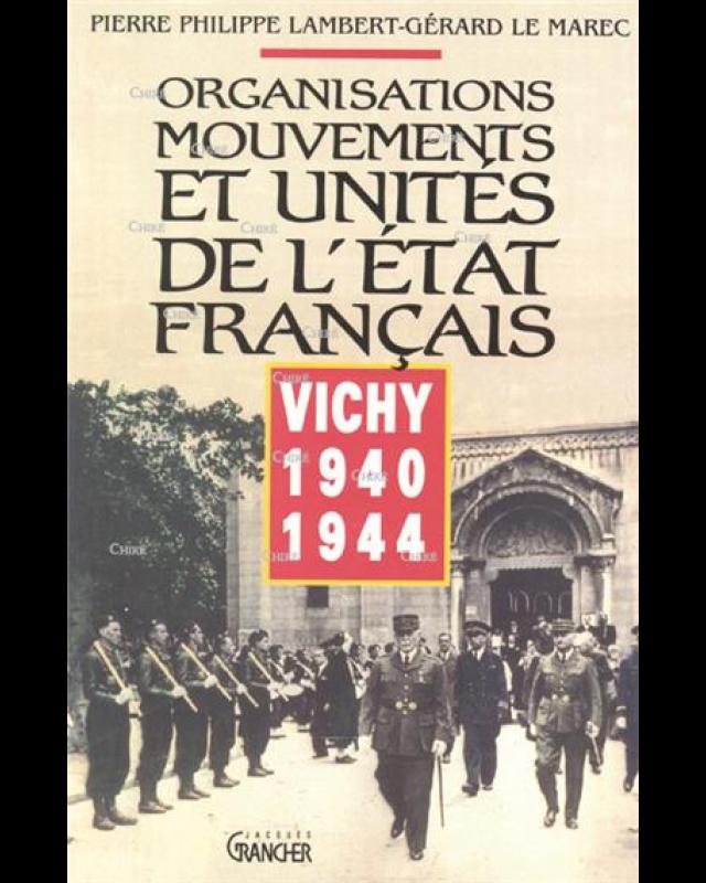 Organisations mouvements et unités de l&#039;état français: Vichy 1940-1944 cover