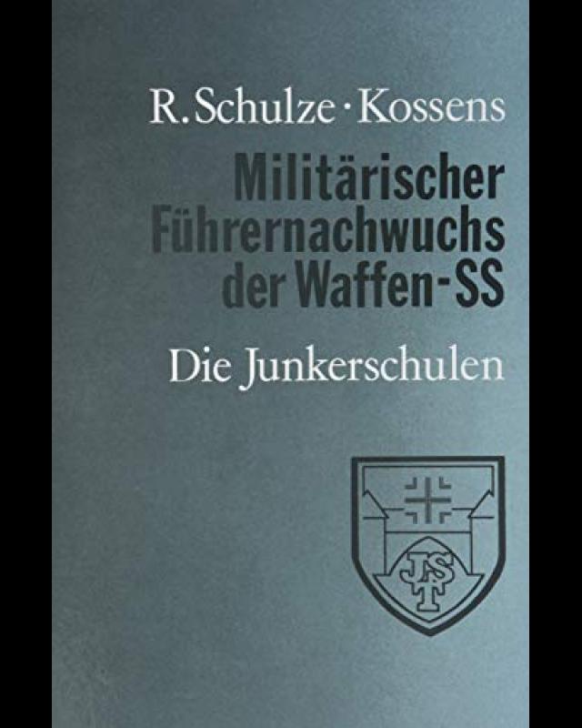 Die Junkerschulen Militärischer Führernachwuchs der Waffen-SS cover